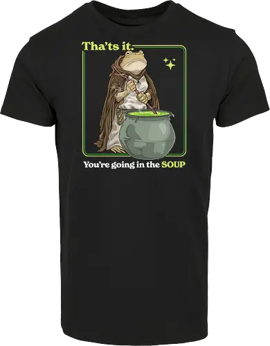 That's it You're Going In The Soup