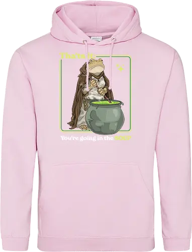 That's it You're Going In The Soup