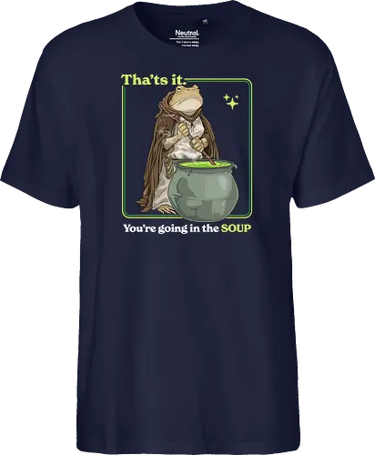 That's it You're Going In The Soup