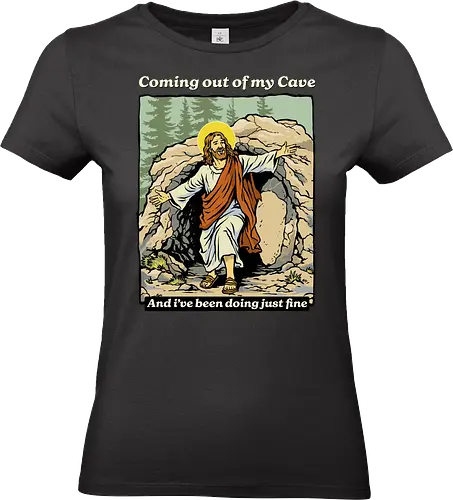 Coming Out of My Cave - coming out of my cave, bible, cave, christ, christian, christianity, easter, easter day, faith, god, jesus, jesus christ, jesus has rizzen, jesus meme, religion - Standard T-Shirt (Frauen)