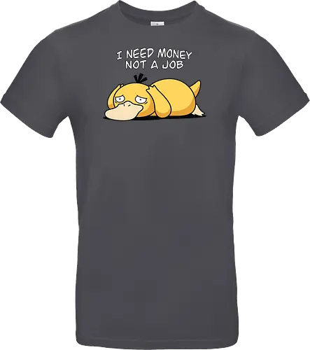 Existential Mood – I Need Money Not a Job Geek Humor