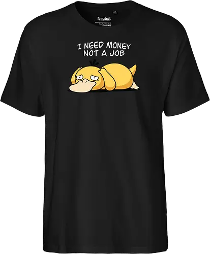 Existential Mood – I Need Money Not a Job Geek Humor