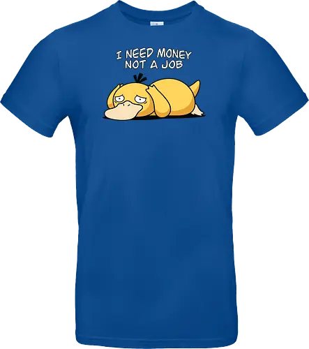 Existential Mood – I Need Money Not a Job Geek Humor