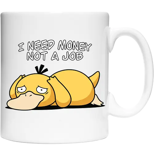 Existential Mood – I Need Money Not a Job Geek Humor