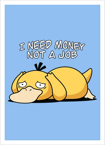 Existential Mood – I Need Money Not a Job Geek Humor