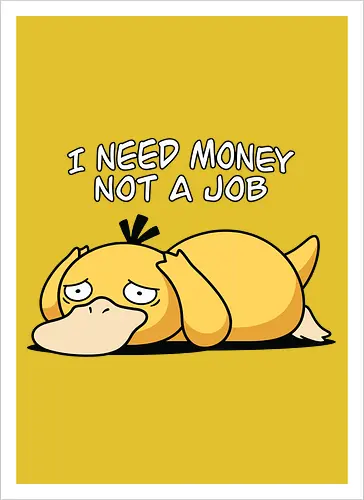 Existential Mood – I Need Money Not a Job Geek Humor