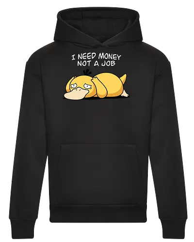 Existential Mood – I Need Money Not a Job Geek Humor