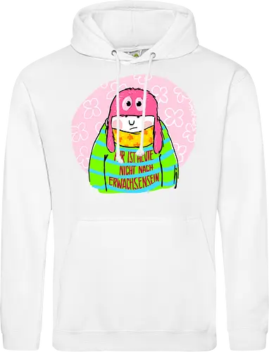 Mir ist heute nicht nach Erwachsensein