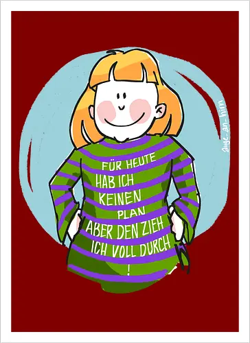 Für heute habe ich keinen Plan...