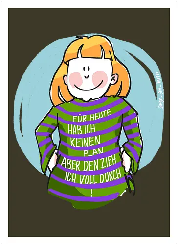Für heute habe ich keinen Plan...