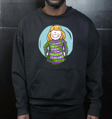 Für heute habe ich keinen Plan...