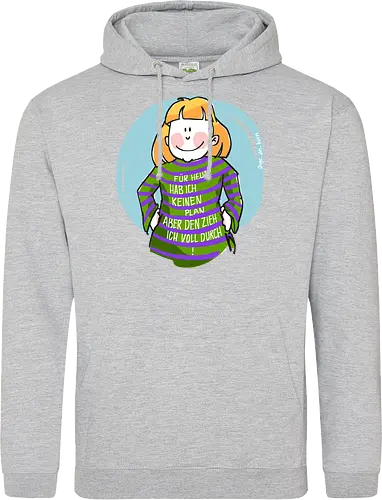 Für heute habe ich keinen Plan...