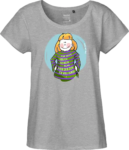 Für heute habe ich keinen Plan...