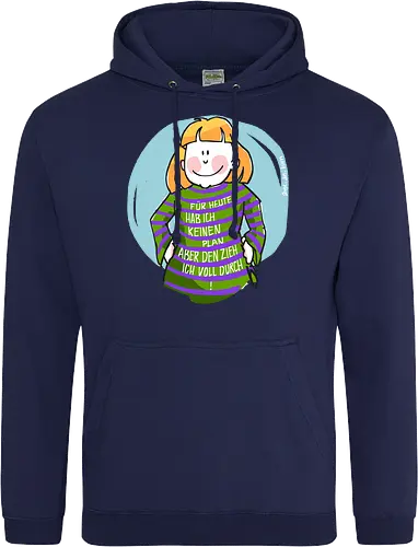 Für heute habe ich keinen Plan...