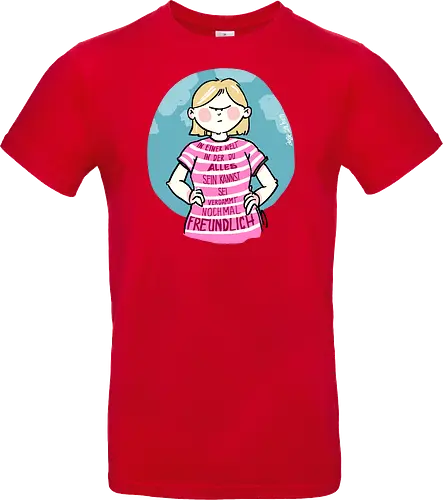 In einer Welt in der du alles sein kannst...