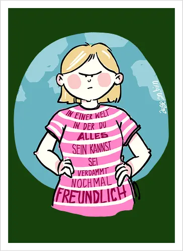 In einer Welt in der du alles sein kannst...