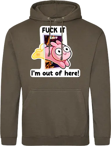 Fuck it, i'm out of here