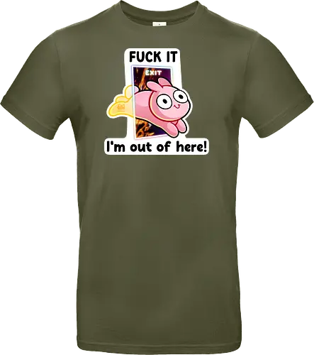 Fuck it, i'm out of here