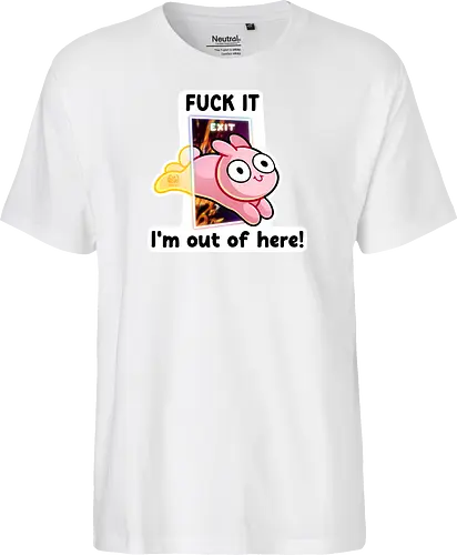 Fuck it, i'm out of here