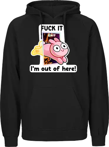 Fuck it, i'm out of here