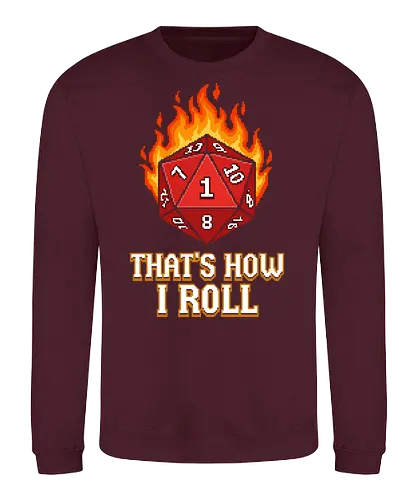 That's How I Roll - Critical Fail Pixel - d20, critical fail, tabletop gaming, natural 1, rpg humor, pixel art, 8-bit, gamer gift, dungeon master, fantasy gaming, nerd culture, dice lover, gaming pun, geeky shirt, retro gaming, flaming dice, unlucky, tabletop rpg, board game night, gaming meme, polyhedral dice - Sweatshirt