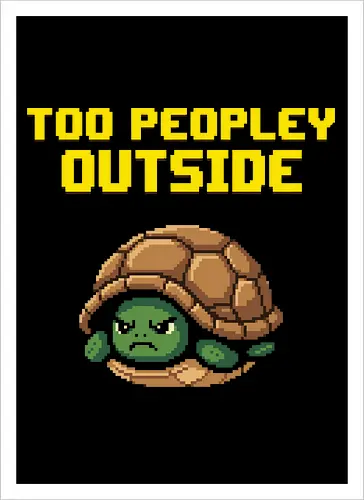 Too Peopley Outside Grumpy Turtle - Retro Pixel Art Introvert Tee