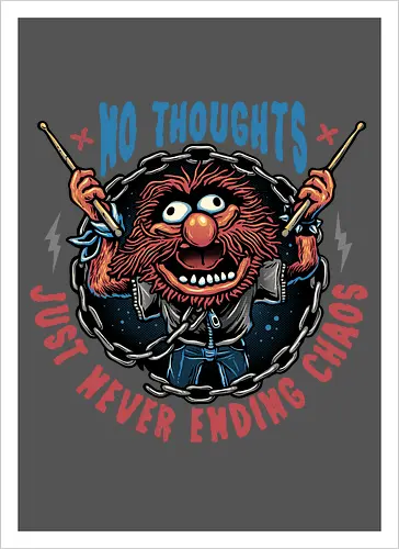 No Thoughts Just Never Ending Chaos