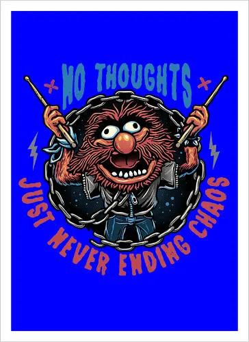 No Thoughts Just Never Ending Chaos