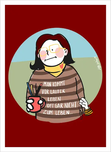 Man kommt vor lauter Leben...