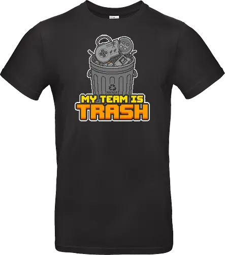 My Team Is Trash - Funny Retro Gamer Pixel Art