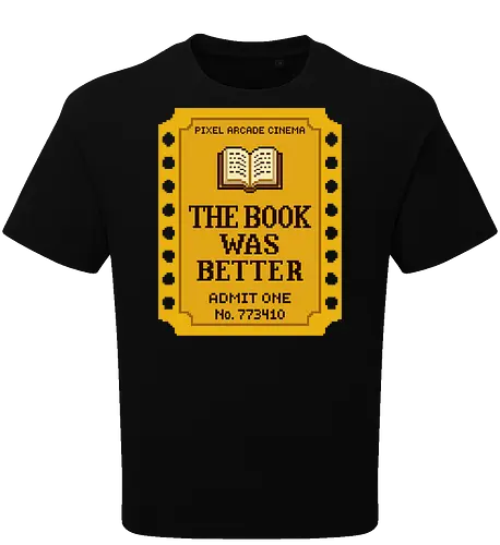 The Book Was Better - Retro Pixel Art Movie Ticket