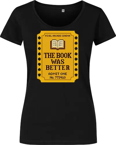 The Book Was Better - Retro Pixel Art Movie Ticket