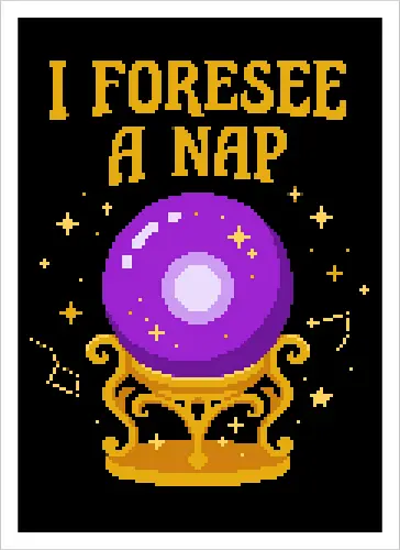 I Foresee A Nap - Funny Pixel Art Psychic Crystal Ball