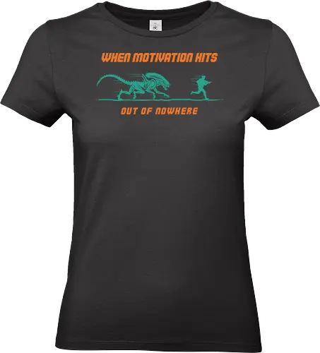Motivation Hits Hard - sci fi, 80s, alien, dark humor, funny, geek, horror, motivation, movies, retro, sarcasm, scary, science fiction, space, vintage - Standard T-Shirt (Frauen)
