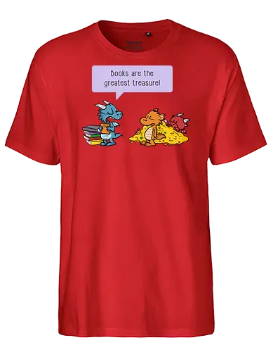 Books are the greatest treasure - Books, Bücher, Dragons, Drache, Dragon, Fantasy - Fairtrade T-Shirt
