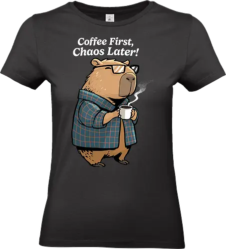 Coffee First Chaos Later - coffee, animal, break, caffeine, caffeine addict, capybara, chaos, coffee lover, cup of coffee, espresso, first coffee, funny capybara, i love coffee, latte, morning - Standard T-Shirt (Frauen)