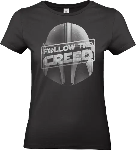 Follow The Creed  - Space Opera, Bounty Hunter, this is the way - Standard T-Shirt (Frauen)