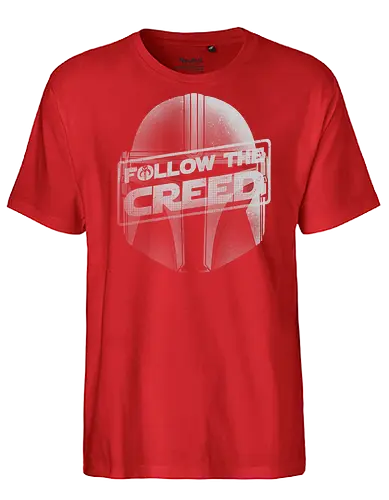 Follow The Creed  - Space Opera, Bounty Hunter, this is the way - Fairtrade T-Shirt