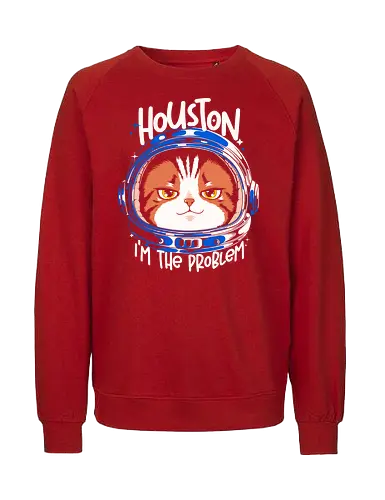 Houston Mood Problem - cat, space, astronaut, scifi, geek, nerd, humor, funny, meme, galaxy, universe, tech, future, cosmic, cartoon, pop, design, cool, attitude, trendy - Fairtrade Sweatshirt