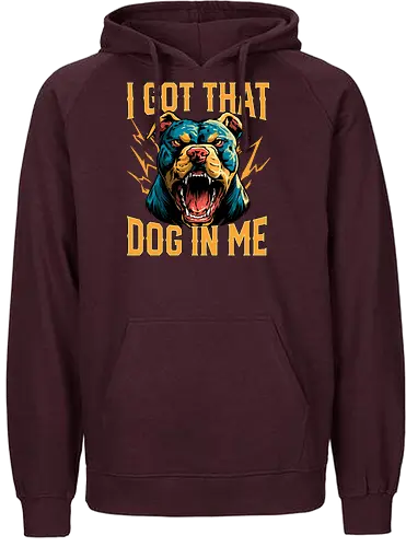I Got That Dog In Me - i got that dog, determination, dog, dog in me, dog lover, dog quotes, doggo, doggy, funny, joke, meme, pitbull, puppy, resilience, stabby - Fairtrade Hoodie