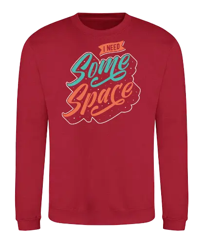 I Need Some Space - pun, funny sayings, typography, space, introvert, stars, humor - Sweatshirt