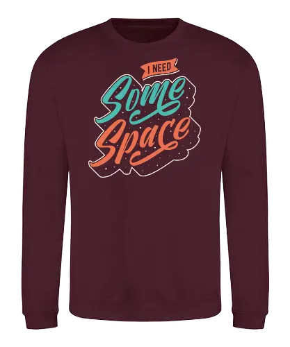 I Need Some Space - pun, funny sayings, typography, space, introvert, stars, humor - Sweatshirt