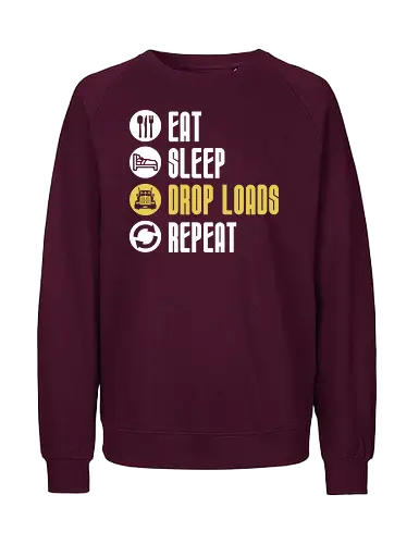 Eat Sleep Drop Loads Repeat - Fairtrade Sweatshirt