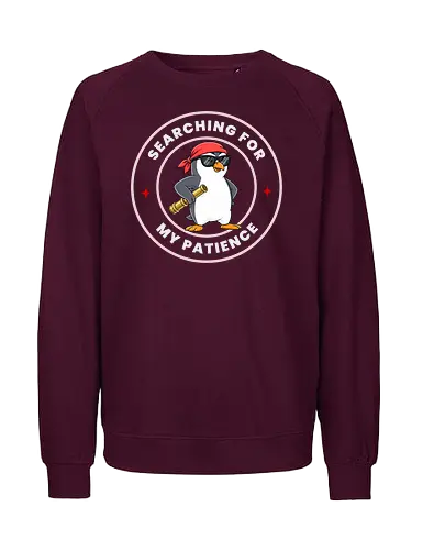 Searching For My Patience - penguin humor, patience joke, funny animal, sarcastic shirt, cartoon penguin, cute meme, attitude design - Fairtrade Sweatshirt