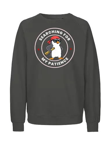 Searching For My Patience - penguin humor, patience joke, funny animal, sarcastic shirt, cartoon penguin, cute meme, attitude design - Fairtrade Sweatshirt