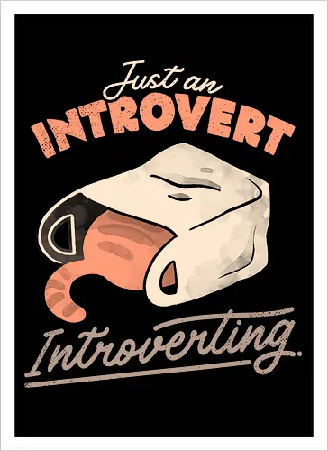 Just an Introvert Introverting