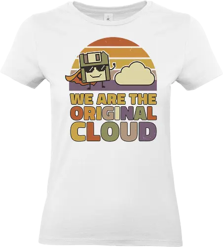 Wir sind die Original Cloud Lustiges Tech Design - cloud, technologie, humor, retro design, nerd witz, internet cloud, digital lifestyle, geek design, lustig tech, vintage style, it humor, minimal design, cartoon art, startup vibe - Standard T-Shirt (Frauen)