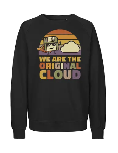 Wir sind die Original Cloud Lustiges Tech Design - cloud, technologie, humor, retro design, nerd witz, internet cloud, digital lifestyle, geek design, lustig tech, vintage style, it humor, minimal design, cartoon art, startup vibe - Fairtrade Sweatshirt