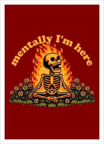 Mentally Here Skeleton
