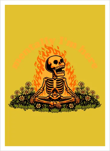 Mentally Here Skeleton